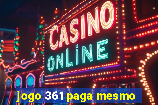 jogo 361 paga mesmo